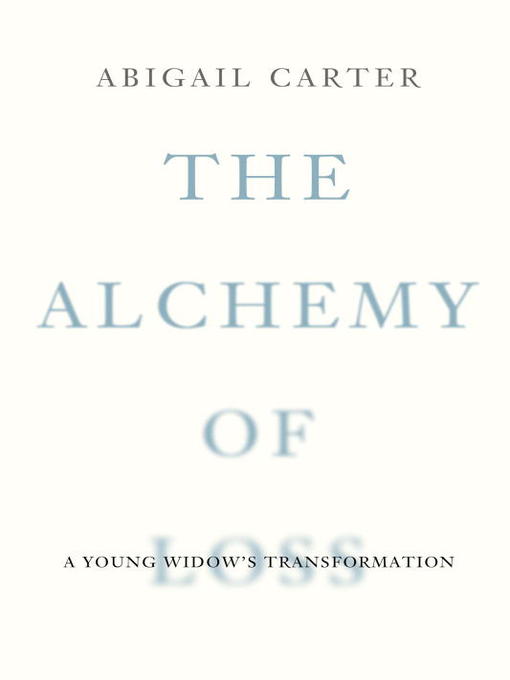 Title details for The Alchemy of Loss by Abigail Carter - Available